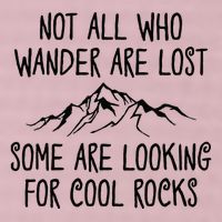 Not All Who Wander Are Lost Some Are Looking For Cool Rocks 25L Jumbo Tote