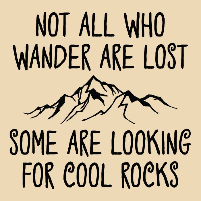 Not All Who Wander Are Lost Some Are Looking For Cool Rocks Drawstring Bag