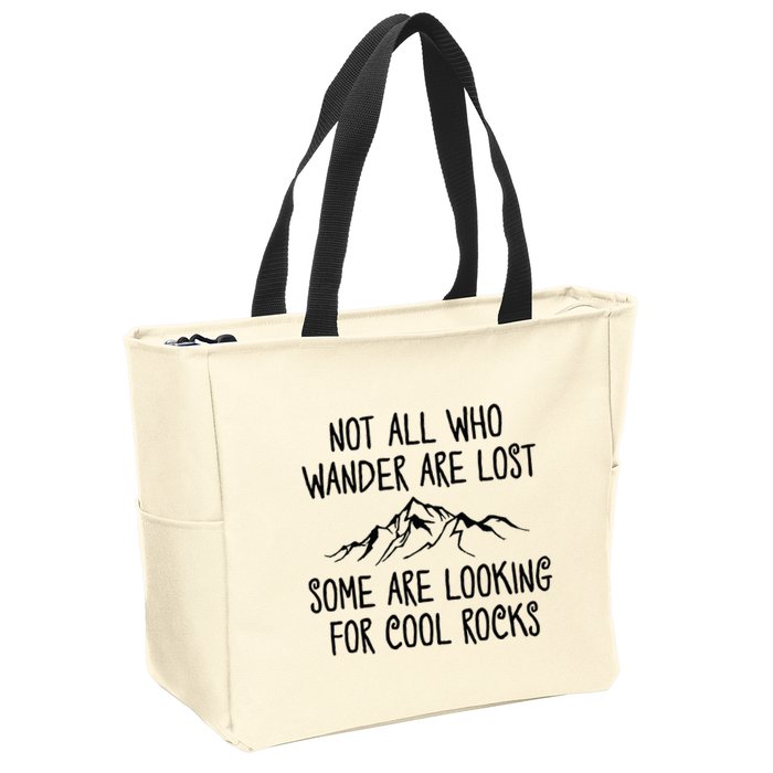 Not All Who Wander Are Lost Some Are Looking For Cool Rocks Zip Tote Bag