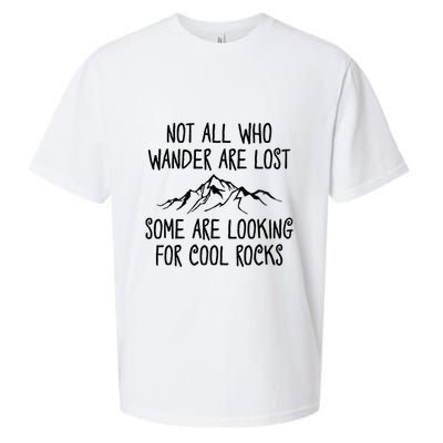 Not All Who Wander Are Lost Some Are Looking For Cool Rocks Sueded Cloud Jersey T-Shirt