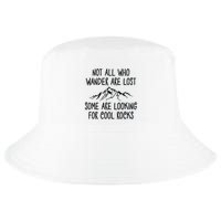 Not All Who Wander Are Lost Some Are Looking For Cool Rocks Cool Comfort Performance Bucket Hat