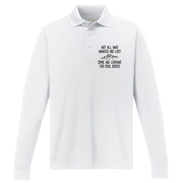 Not All Who Wander Are Lost Some Are Looking For Cool Rocks Performance Long Sleeve Polo