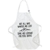 Not All Who Wander Are Lost Some Are Looking For Cool Rocks Full-Length Apron With Pockets