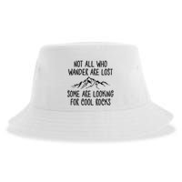 Not All Who Wander Are Lost Some Are Looking For Cool Rocks Sustainable Bucket Hat