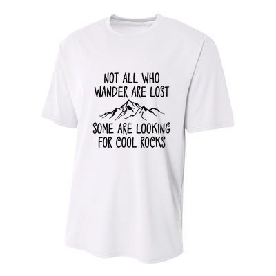 Not All Who Wander Are Lost Some Are Looking For Cool Rocks Youth Performance Sprint T-Shirt
