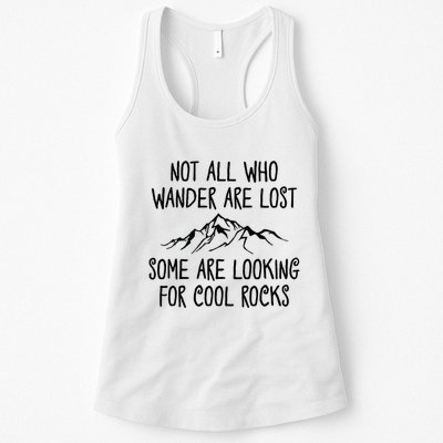 Not All Who Wander Are Lost Some Are Looking For Cool Rocks Womens Tank Top