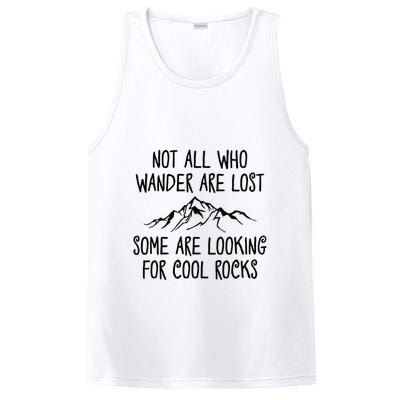 Not All Who Wander Are Lost Some Are Looking For Cool Rocks PosiCharge Competitor Tank