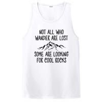 Not All Who Wander Are Lost Some Are Looking For Cool Rocks PosiCharge Competitor Tank