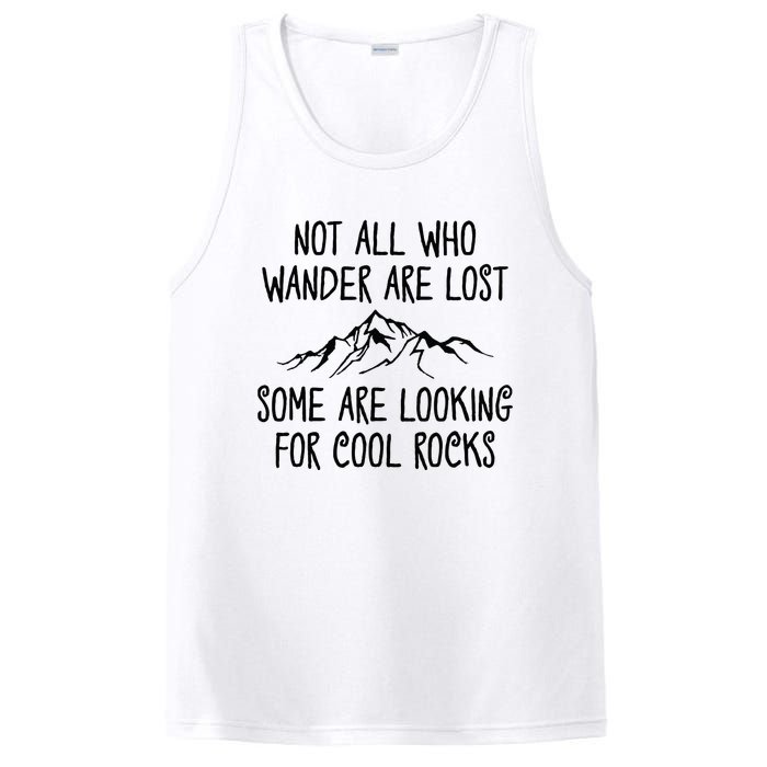 Not All Who Wander Are Lost Some Are Looking For Cool Rocks PosiCharge Competitor Tank