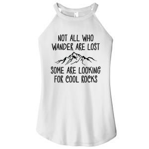 Not All Who Wander Are Lost Some Are Looking For Cool Rocks Women's Perfect Tri Rocker Tank