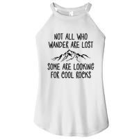 Not All Who Wander Are Lost Some Are Looking For Cool Rocks Women's Perfect Tri Rocker Tank
