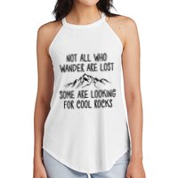 Not All Who Wander Are Lost Some Are Looking For Cool Rocks Women's Perfect Tri Rocker Tank