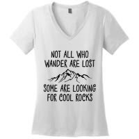 Not All Who Wander Are Lost Some Are Looking For Cool Rocks Women's V-Neck T-Shirt