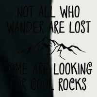Not All Who Wander Are Lost Some Are Looking For Cool Rocks Infant Baby Jersey Bodysuit