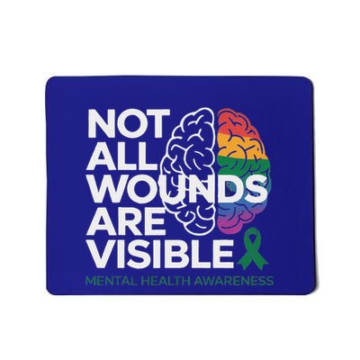 Not All Wounds Are Visible Mental Health Awareness Mousepad