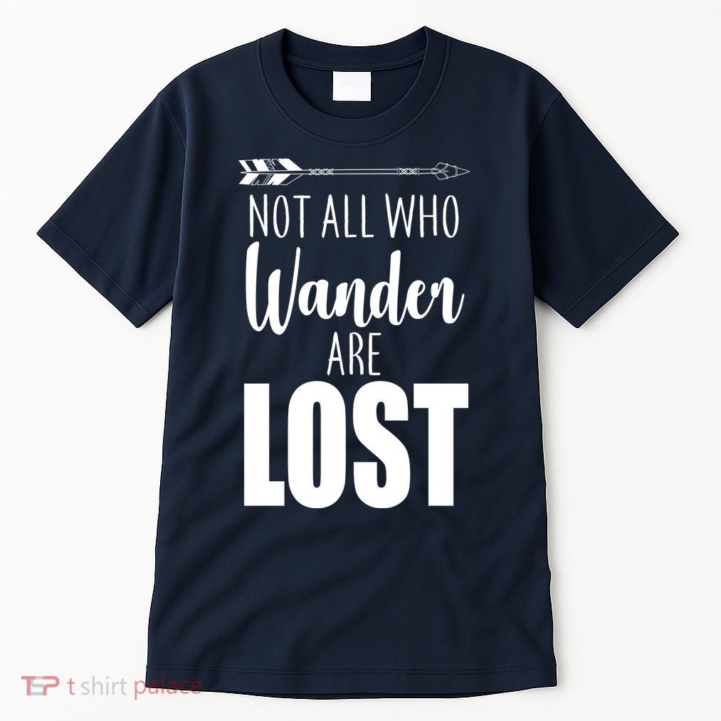 Not All Who Wander Are Lost Arrow Tall T-Shirt