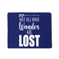 Not All Who Wander Are Lost Arrow Mousepad
