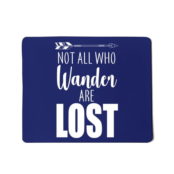 Not All Who Wander Are Lost Arrow Mousepad