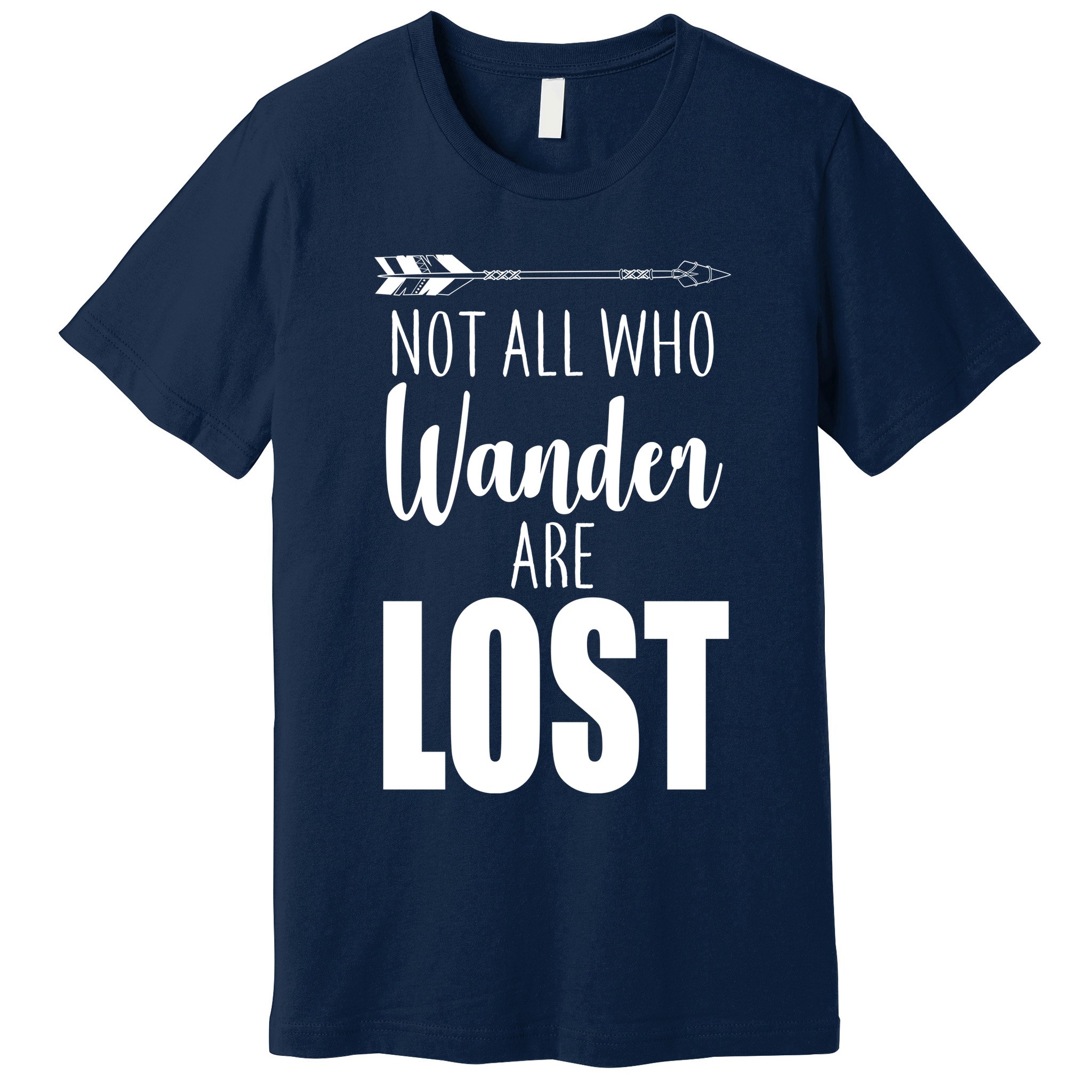 Not All Who Wander Are Lost Arrow Premium T-Shirt