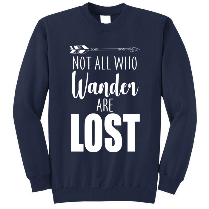 Not All Who Wander Are Lost Arrow Tall Sweatshirt