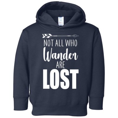 Not All Who Wander Are Lost Arrow Toddler Hoodie