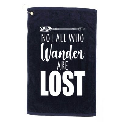 Not All Who Wander Are Lost Arrow Golf Towel