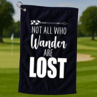 Not All Who Wander Are Lost Arrow Golf Towel