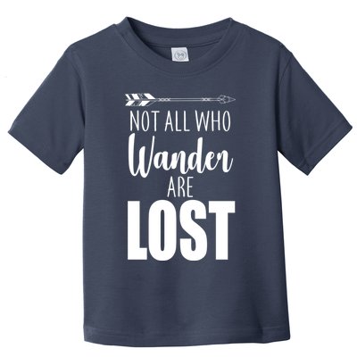 Not All Who Wander Are Lost Arrow Toddler T-Shirt