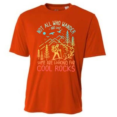 Not All Who Wander Are Lost Some Are Looking For Cool Rocks Gift Cooling Performance Crew T-Shirt