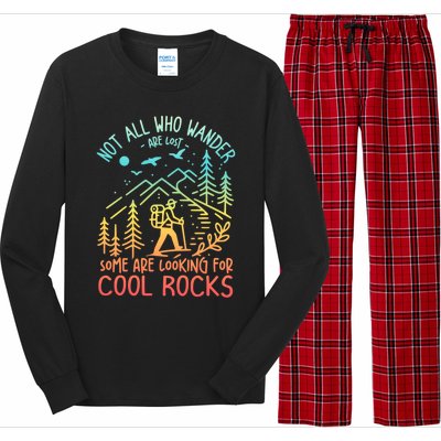 Not All Who Wander Are Lost Some Are Looking For Cool Rocks Gift Long Sleeve Pajama Set