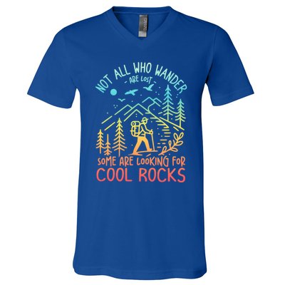 Not All Who Wander Are Lost Some Are Looking For Cool Rocks Gift V-Neck T-Shirt