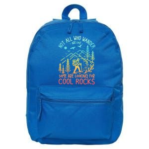 Not All Who Wander Are Lost Some Are Looking For Cool Rocks Gift 16 in Basic Backpack