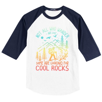 Not All Who Wander Are Lost Some Are Looking For Cool Rocks Gift Baseball Sleeve Shirt