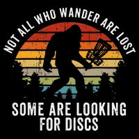 Not All Who Wander Are Lost Disc Golf Bigfoot Sasquatch City Backpack