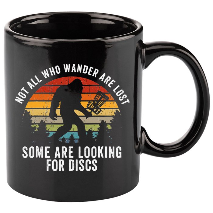 Not All Who Wander Are Lost Disc Golf Bigfoot Sasquatch 11oz C Handle Ceramic Mug