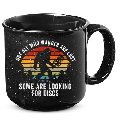 Not All Who Wander Are Lost Disc Golf Bigfoot Sasquatch 15oz Campfire Ceramic Mug
