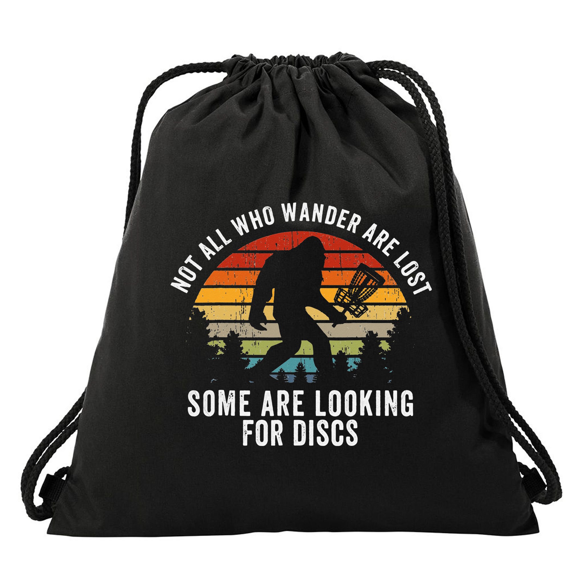 Not All Who Wander Are Lost Disc Golf Bigfoot Sasquatch Drawstring Bag