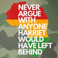 Never Argue With Anyone Harriet Would Have Left Behind Legacy Tie Dye Trucker Hat