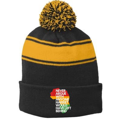 Never Argue With Anyone Harriet Would Have Left Behind Stripe Pom Pom Beanie