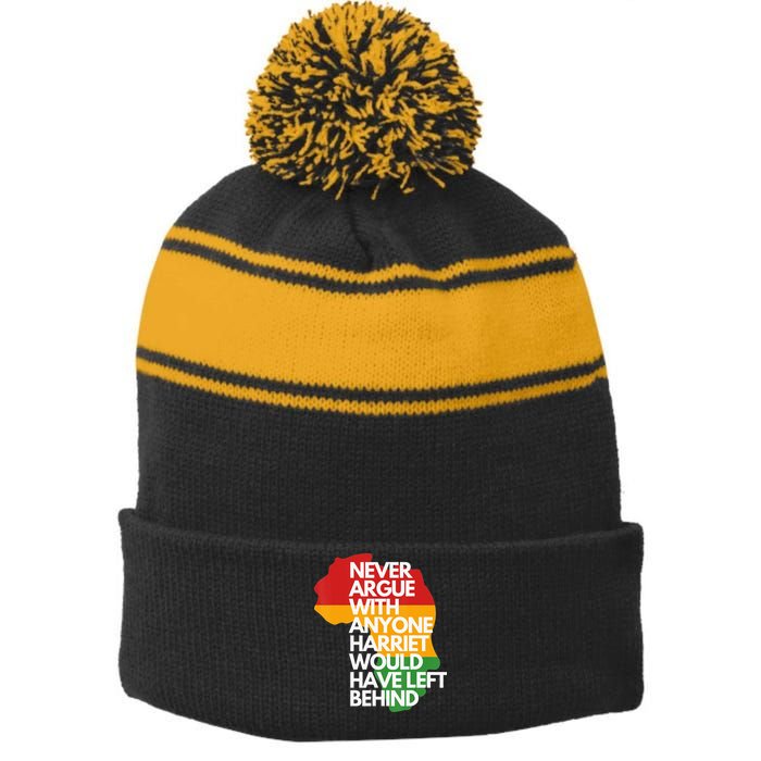 Never Argue With Anyone Harriet Would Have Left Behind Stripe Pom Pom Beanie