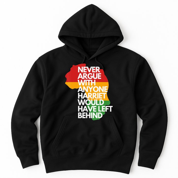 Never Argue With Anyone Harriet Would Have Left Behind Hoodie
