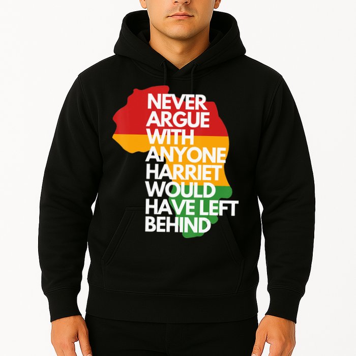 Never Argue With Anyone Harriet Would Have Left Behind Hoodie