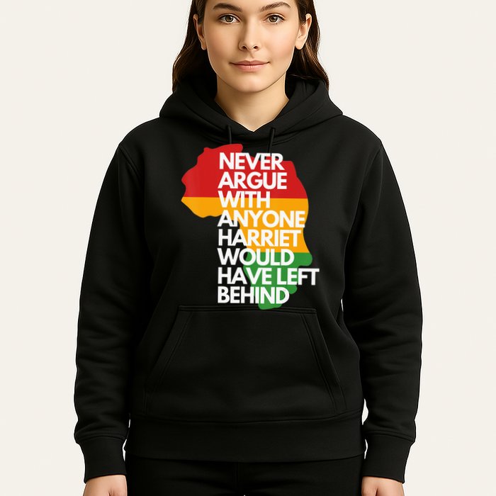 Never Argue With Anyone Harriet Would Have Left Behind Hoodie