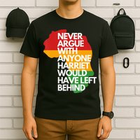 Never Argue With Anyone Harriet Would Have Left Behind T-Shirt