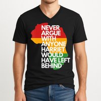 Never Argue With Anyone Harriet Would Have Left Behind V-Neck T-Shirt