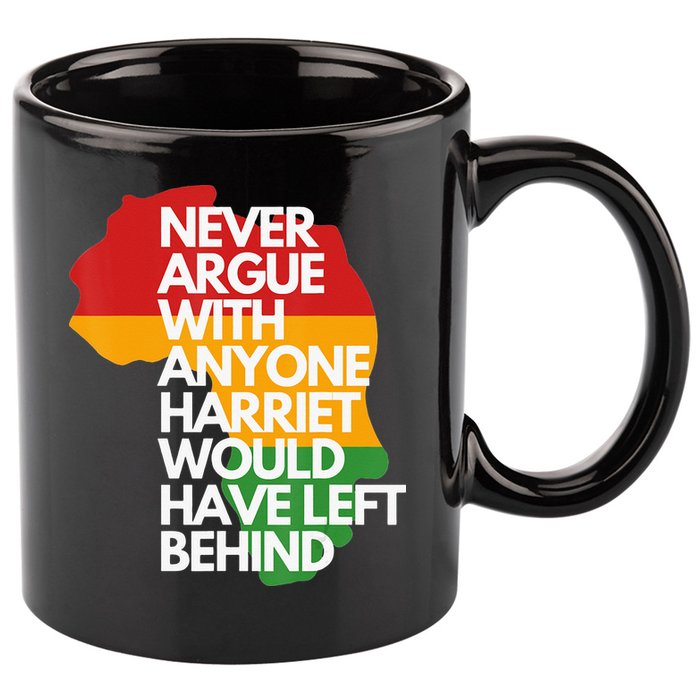Never Argue With Anyone Harriet Would Have Left Behind 11oz C Handle Ceramic Mug