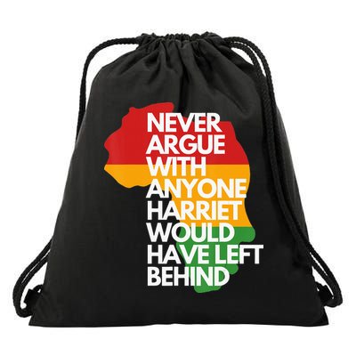 Never Argue With Anyone Harriet Would Have Left Behind Drawstring Bag