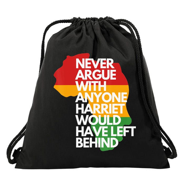 Never Argue With Anyone Harriet Would Have Left Behind Drawstring Bag