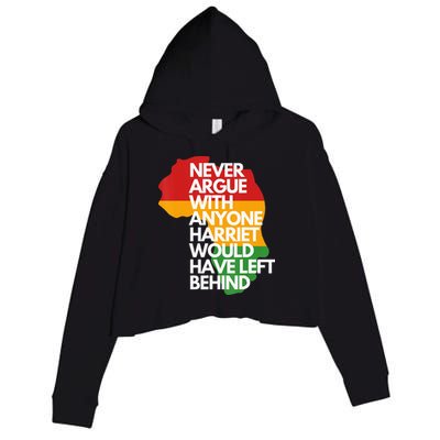 Never Argue With Anyone Harriet Would Have Left Behind Crop Fleece Hoodie