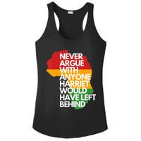 Never Argue With Anyone Harriet Would Have Left Behind Ladies PosiCharge Competitor Racerback Tank